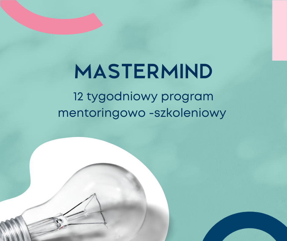 Mastermind 12 tygodninowy program mentoringowo-szkoleniowy